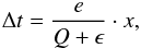 Mathematical equation: \begin{equation} \Delta t=\frac{e}{Q+\epsilon}\cdot x, \end{equation}