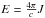 Mathematical equation: \hbox{$E=\frac{4\pi}{c}J$}