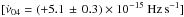 Mathematical equation: \hbox{$[\dot{\nu}_{04}=(+5.1\,\pm\,0.3)\times10^{-15}~{\rm Hz\,s}^{-1}]$}