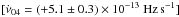 Mathematical equation: \hbox{$[\dot{\nu}_{04}=(+5.1\pm0.3)\times10^{-13}~{\rm Hz\,s}^{-1}]$}