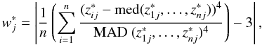 Mathematical equation: \begin{equation} \label{eq:robust_kurtosis} w^{*}_j= \left| \frac{1}{n} \left( \sum_{i=1}^{n} \frac {(z^{*}_{ij}- \text{med}(z^{*}_{1j}, \dots , z^{*}_{nj}))^4} { \text{MAD }( z^{*}_{1j}, \dots , z^{*}_{nj})^4} \right) -3 \right|, \end{equation}
