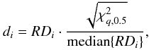 Mathematical equation: \begin{equation} \label{eq:transf_distances} d_i = RD_i \cdot \frac{\sqrt{\chi^2_{q,0.5}}}{\text{median}\{RD_i\}}, \end{equation}