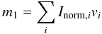 Mathematical equation: \begin{equation} m_1 = \sum_i I_{{\rm norm},i} v_i \end{equation}