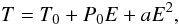 Mathematical equation: \begin{equation} % T = T_0 + P_0 E + a E^2, \label{quadr} \end{equation}
