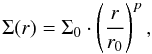Mathematical equation: \begin{equation} \Sigma(r) = \Sigma_{\rm 0} \cdot \left(\frac{r}{r_{\rm 0}}\right)^{p}, \end{equation}
