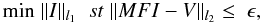 Mathematical equation: \begin{equation} \label{equ_pfnoise} {\rm{min}}\; \| I \|_{l_1} \;\; st \; \| MFI-V \|_{l_2} \leq \; { \epsilon}, \end{equation}