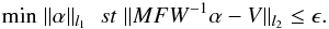 Mathematical equation: \begin{equation} \label{equ_l1magicnoise} {\rm{min}} \;\| \alpha \|_{l_1} \; \;st \; \| MF W^{-1} \alpha-V \|_{l_2} \leq \epsilon. \end{equation}