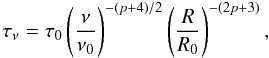 Mathematical equation: \begin{equation} \label{eq_tau} \tau_\nu = \tau_0 \left(\frac{\nu}{\nu_0}\right)^{-(p+4)/2} \left(\frac{R}{R_0}\right)^{-(2p+3)}, \end{equation}
