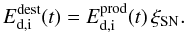Mathematical equation: \begin{equation} \label{EQ:SNDES} E^{\mathrm{dest}}_{\mathrm{d,i}}(t) = E^{\mathrm{prod}}_{\mathrm{d,i}}(t) \, \xi_{\mathrm{SN}} . \end{equation}