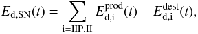 Mathematical equation: \begin{equation} \label{EQ:SNTDUS} E_{\mathrm{d,SN}}(t) = \sum_{\mathrm{i = IIP,II}} E^{\mathrm{prod}}_{\mathrm{d,i}}(t) - E^{\mathrm{dest}}_{\mathrm{d,i}}(t), \end{equation}