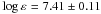 Mathematical equation: \hbox{$\eps{} = 7.41\pm0.11$}