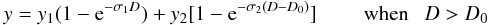 Mathematical equation: \begin{equation} y = y_1 (1-{\rm e}^{- \sigma_1 D})+y_2[1-{\rm e}^{- \sigma_2 (D-D_0)}] ~~~~~~~~~ \textrm{when}~~~D>D_0 \label{high} \end{equation}