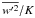 Mathematical equation: \hbox{$\overline {{w}'^2} /K$}