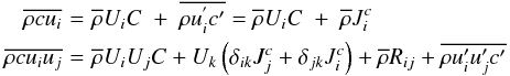 Mathematical equation: % subequation 713 2 \begin{eqnarray} \overline {\rho cu_i } \!&=&\!\overline \rho U_i C\;+\;\overline {\rho u_{i}^{'} {c}'} =\overline \rho U_i C\;+\;\overline \rho J_{i}^{c} \nonumber\\ \label{eq7} \overline {\rho cu_i u_j }\! &=&\!\overline \rho U_i U_j C + U_k \left(\delta _{ik} J_j^c +\delta _{jk} J_i^c \right)+\overline \rho R_{ij} +\overline {\rho u_i ^\prime u_j ^\prime {c}'} \end{eqnarray}