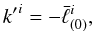 Mathematical equation: \begin{equation} \label{k2ell} {k'}^i=-{\bar\ell}_{(0)}^i, \end{equation}