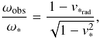 Mathematical equation: \begin{equation} \label{srDe} \frac{\omega_{\rm obs}}{\omega_*}= \frac{1-v_{*_{\rm rad}}}{\sqrt{1-v_*^2}}, \end{equation}