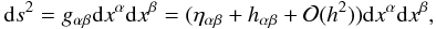 Mathematical equation: \begin{equation} \label{metric} {\rm d}s^2=g_{\alpha\beta}{\rm d}x^\alpha {\rm d}x^\beta=(\eta_{\alpha\beta}+h_{\alpha\beta}+{\cal O}(h^2)){\rm d}x^\alpha {\rm d}x^\beta, \end{equation}