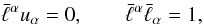 Mathematical equation: \begin{equation} \label{condbarell} \bar\ell^\alpha u_\alpha=0,\qquad\bar\ell^\alpha\bar\ell_\alpha=1, \end{equation}