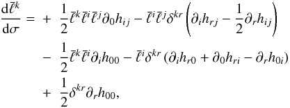 Mathematical equation: \begin{eqnarray} \label{masterequdef} \frac {{\rm d}\bar\ell^k}{{\rm d}\sigma}= &+&\frac{1}{2} \bar\ell^k\bar\ell^i\bar\ell^j \partial_{0}h_{ij} -\bar\ell^i\bar\ell^j\delta^{kr}\left(\partial_i h_{rj} -\frac{1}{2} \partial_r h_{ij}\right)\nonumber\\ &-&\frac{1}{2}\bar\ell^k\bar\ell^i\partial_i h_{00} -\bar\ell^i\delta^{kr}\left(\partial_i h_{r0} +\partial_{0} h_{ri}-\partial_r h_{0i}\right)\nonumber\\ &+&\frac{1}{2}\delta^{kr}\partial_r h_{00}, \end{eqnarray}