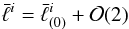 Mathematical equation: \begin{equation} \label{ell0elll} {\bar\ell}^i={\bar\ell}_{(0)}^i+{\cal O}(2) \end{equation}