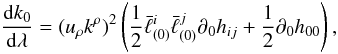 Mathematical equation: \begin{equation} \label{1.15} \frac{{\rm d}k_0}{{\rm d}\lambda}=(u_\rho k^\rho)^2\left(\frac12\bar\ell^i_{(0)}\bar\ell^j_{(0)}\partial_0 h_{ij}+\frac12\partial_0 h_{00}\right), \end{equation}