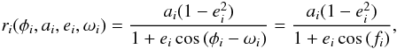 Mathematical equation: \begin{eqnarray} r_i(\phi_i,a_i,e_i,\omega_i)=\frac{a_i(1-e_i^2)}{1+e_i \cos{(\phi_i-\omega_i)}}= \frac{a_i(1-e_i^2)}{1+e_i \cos{(f_i)}}, \label{r_i} \end{eqnarray}