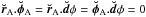 Mathematical equation: \hbox{$\vec{\breve{r}}_{\rm A}.\vec{\breve{\phi}}_{\rm A}= \vec{\breve{r}}_{\rm A}.\vec{\breve{d}}\phi=\vec{\breve{\phi}}_{\rm A}.\vec{\breve{d}}\phi=0$}
