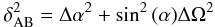 Mathematical equation: \begin{eqnarray} \delta_{\rm AB}^2=\Delta\alpha^2+ \sin^2{(\alpha)}\Delta\Omega^2 \label{relative_alpha} \end{eqnarray}