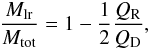 Mathematical equation: \begin{eqnarray} \frac{M_{\rm lr}}{M_{\rm tot}}=1-\frac{1}{2}\frac{Q_{\rm R}}{Q_{\rm D}}, \end{eqnarray}