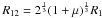 Mathematical equation: \hbox{$R_{12}=2^\frac{1}{3}(1+\mu)^\frac{1}{3}R_1$}