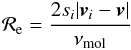 Mathematical equation: \begin{equation} {\cal R}_{\rm e}=\frac{2s_i|\vec{v}_i-\vec{v}|}{\nu_{\rm mol}} \end{equation}