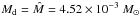 Mathematical equation: \hbox{$M_{\rm d}=\hat{M}= 4.52 \times 10^{-3}~M_\odot$}