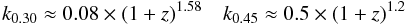 Mathematical equation: \begin{equation} k_{0.30} \approx 0.08 \times {(1+z)}^{1.58} ~~~~ k_{0.45} \approx 0.5 \times {(1+z)}^{1.2} \label{k} \end{equation}