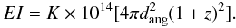 Mathematical equation: \begin{equation} EI=K\times10^{14}[4\pi d^{2}_{\rm ang}(1+z)^2]. \end{equation}