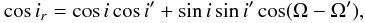 Mathematical equation: \begin{equation} \cos i_r=\cos i\cos i'+\sin i\sin i'\cos (\Omega - \Omega') , \end{equation}