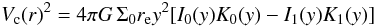 Mathematical equation: \begin{equation} V_{\rm c}(r)^2=4\pi G\, \Sigma_0 r_{\rm e} y^2 [I_0(y)K_0(y)-I_1(y)K_1(y)] \end{equation}