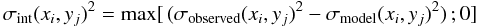 Mathematical equation: \begin{equation} \sigma_{\rm int}(x_i, y_j)^2=\mathrm{max}[\,(\sigma_{\rm observed}(x_i, y_j)^2- \sigma_{\rm model}(x_i, y_j)^2)\,; 0] \end{equation}