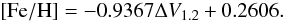 Mathematical equation: $${\rm [Fe/H]} = -0.9367 \Delta V_{1.2} +0.2606 .$$