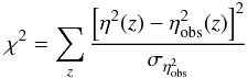 Mathematical equation: \begin{equation} \label{chi2} \chi^{2} = \sum_{z}\frac{{\left[\eta^{2}(z) - \eta^{2}_{\rm obs}(z) \right] }^{2}}{\sigma_{\eta^{2}_{\rm obs}} } \end{equation}