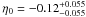 Mathematical equation: \hbox{$\eta_{0} = -0.12^{+ 0.055}_{-0.055}$}