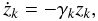 Mathematical equation: \begin{equation} \dot z_k = - \gamma_k z_k , \label{eq.mar2} \end{equation}