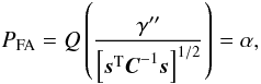 Mathematical equation: \appendix \setcounter{section}{1} \begin{equation} \label{eq:pfa} \PFA = Q \left( \frac{\gamma''}{\left[ \ssb^{\rm T} \Cb^{-1} \ssb \right]^{1/2}} \right) = \alpha, \end{equation}