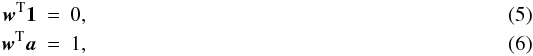 Mathematical equation: \begin{eqnarray} \label{eq:constraint1} \wb^{\rm T} \oneb & = &0, \\ \label{eq:constraint2} \wb^{\rm T} \ab & = &1, \end{eqnarray}