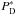 Mathematical equation: \hbox{$\PD^*$}