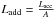 Mathematical equation: \hbox{$L_{\rm add} = \frac{L_{\rm acc}}{A}$}