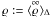 Mathematical equation: \hbox{$\varrho:=\langle\ideal{\varrho}\rangle_{\Delta}$}