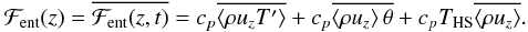 Mathematical equation: \begin{equation} \Fh(z) = \overline{\Fh(z,t)} = c_p \overline{\left\langle \rho u_z T'\right\rangle}+ c_p \overline{\left\langle \rho u_z\right\rangle\theta}+c_p T_{\text{HS}}\overline{\left\langle \rho u_z\right\rangle}. \end{equation}
