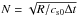 Mathematical equation: \hbox{$N=\sqrt{R/c_{\rm s0}\Delta{}t}$}