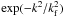 Mathematical equation: \hbox{$\exp(-k^2/\kf^2)$}