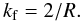 Mathematical equation: \begin{equation} \kf=2/R. \end{equation}
